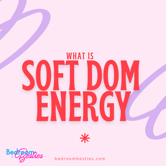 What Is A Soft Dom & How To Be One